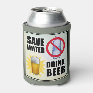 Save Water - Drink Beer Can Cooler