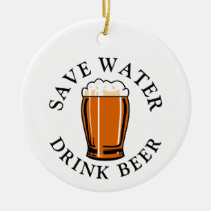 Save Water Drink Beer Ceramic Ornament