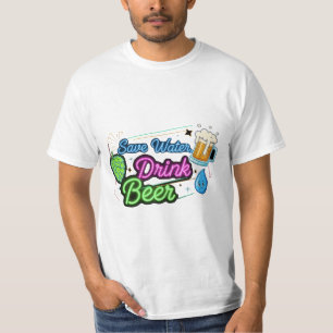 "Save Water Drink Beer" Funny T-Shirt
