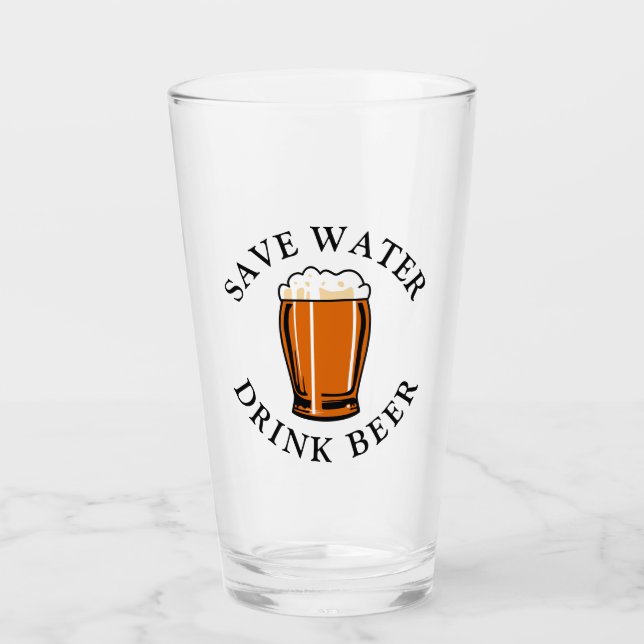 Save Water Drink Beer Glass (Front)