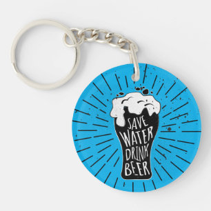 Save Water Drink Beer Key Ring