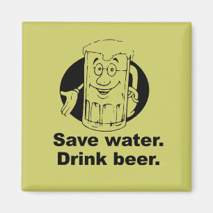 SAVE WATER. DRINK BEER. MAGNET
