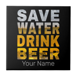 Save Water Drink Beer Saying For Bachelor Party Ceramic Tile