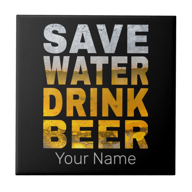 Save Water Drink Beer Saying For Bachelor Party Ceramic Tile (Front)