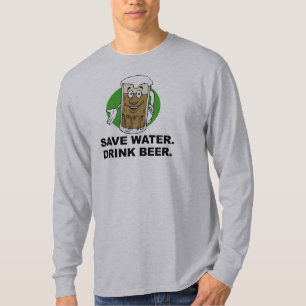 SAVE WATER. DRINK BEER. T-shirt