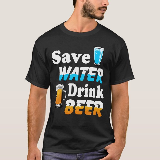 Save Water Drink Beer Tee (Front)