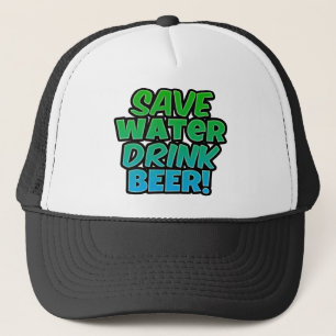 Save Water Drink Beer Trucker Hat