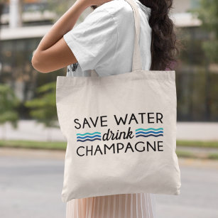 Save Water, Drink Champagne Tote Bag