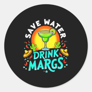 Save water drink margs alcohol margarita mexicans  classic round sticker