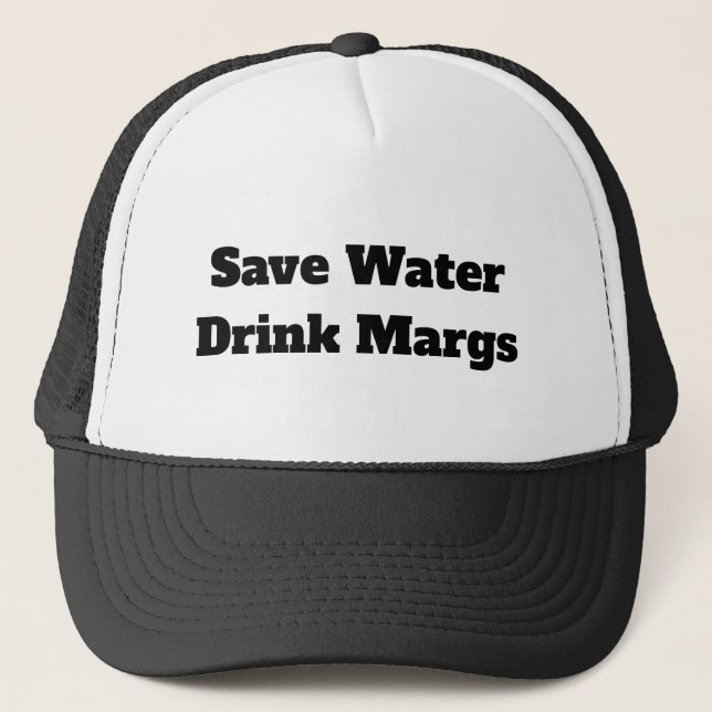 Save Water Drink Margs Trucker Cap, Funny Hat (Front)