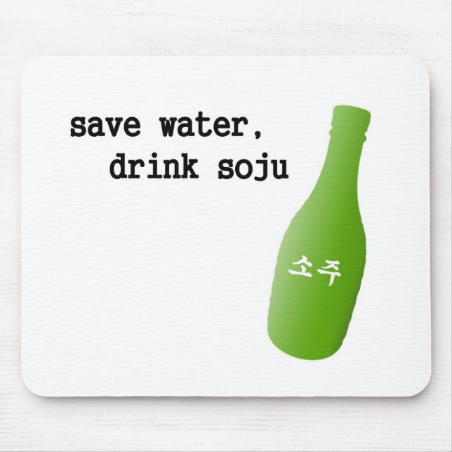 Save water, drink Soju! Mouse Pad (Front)