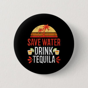 Save Water Drink Tequila Cinco De Mayo Mexico Part 6 Cm Round Badge