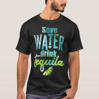 Save water drink tequila  T-Shirt
