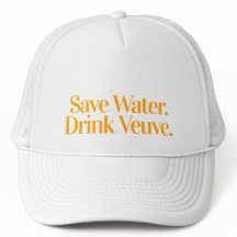 Save Water Drink Veuve Hat