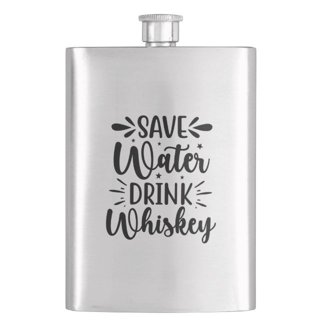 Save Water Drink Whiskey Hip Flask (Front)