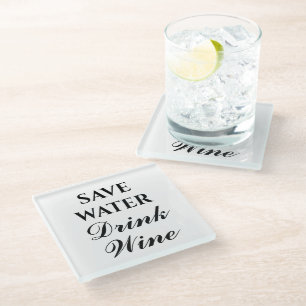 Save Water Drink Wine custom elegant glass drink Coaster