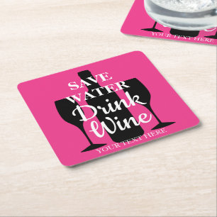 SAVE WATER DRINK WINE custom party coasters