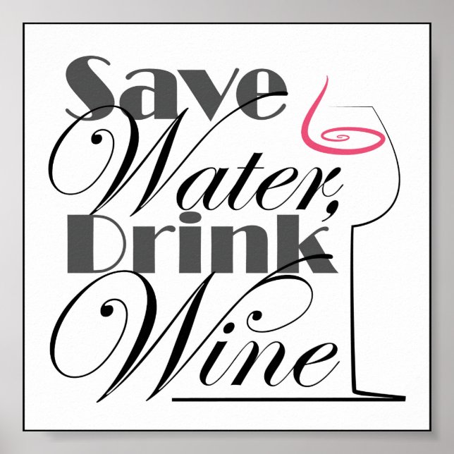 Save Water, Drink Wine design Poster (Front)