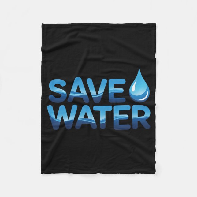 Save Water Environmental Conservation Typography A Fleece Blanket (Front)