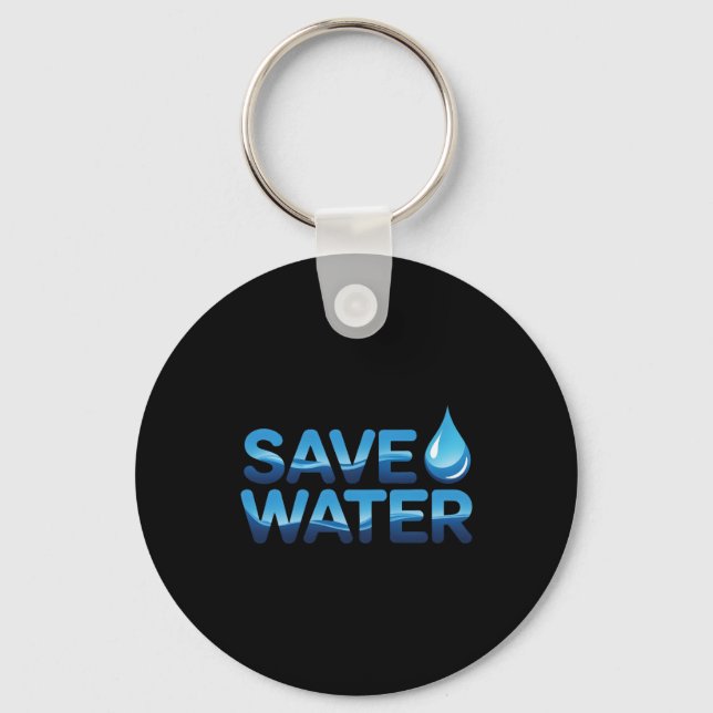 Save Water Environmental Conservation Typography A Key Ring (Front)