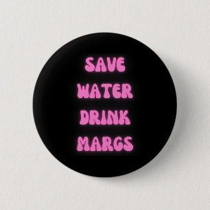 Save Water Magrs Mexican Party 6 Cm Round Badge