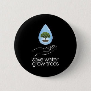 Save Water Nature Lover Earth Day _1 6 Cm Round Badge