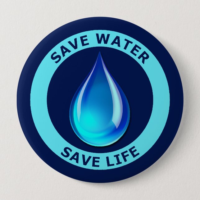 Save Water Save Life 10 Cm Round Badge (Front)