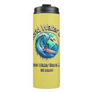 Save Water, Save Life. World Water Day. Thermal Tumbler
