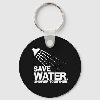 SAVE WATER. SHOWER TOGETHER. T-shirt Key Ring