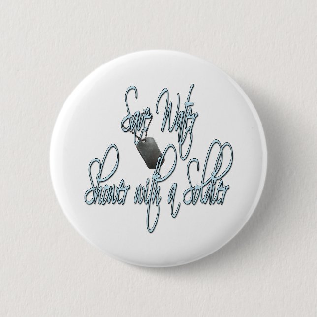 Save Water Shower With A Soldier 6 Cm Round Badge (Front)