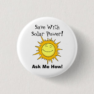 Save With Solar Power! Ask Me How! 3 Cm Round Badge