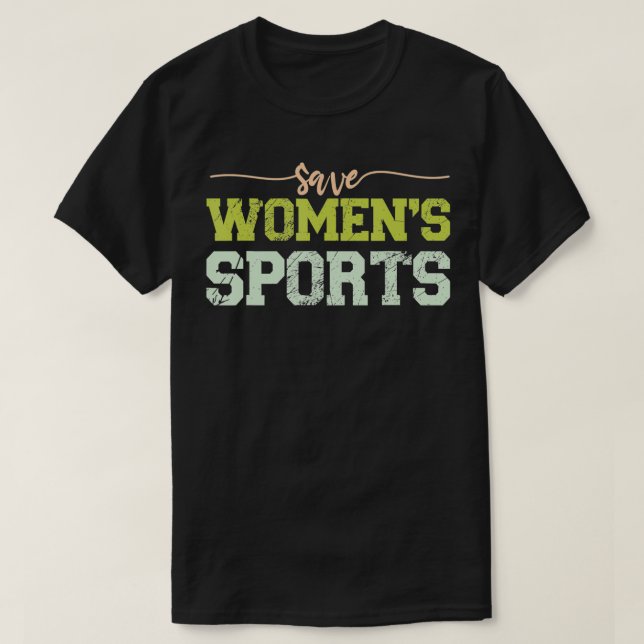 Save Women's Sports, support females athletes in s T-Shirt (Design Front)