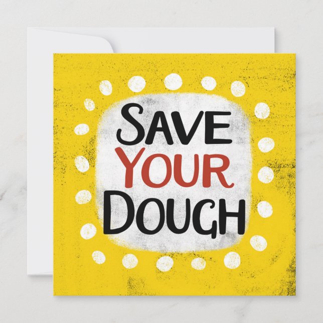 Save Your Dough Greeting Card (Front)