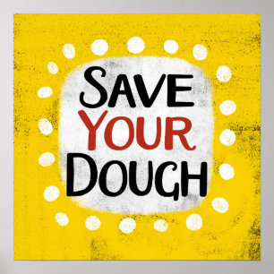 Save Your Dough Poster Wall Art