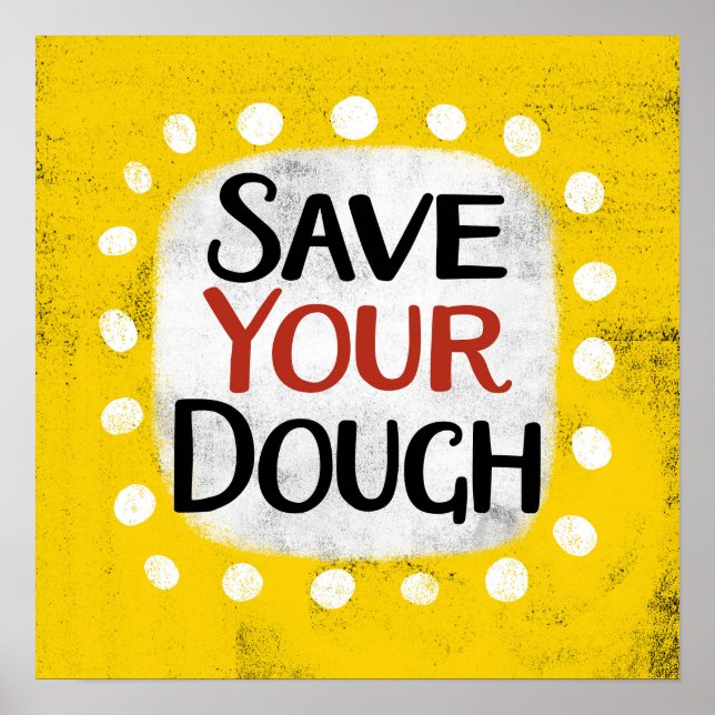Save Your Dough Poster Wall Art (Front)
