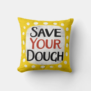 Save Your Dough Throw Pillow