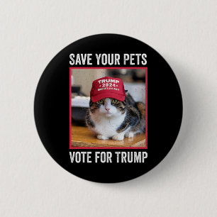 Save Your Pets Vote For Trump Us Election Funny Qu 6 Cm Round Badge