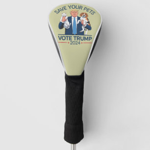 Save Your Pets Vote for Trump US Election Quote Golf Head Cover