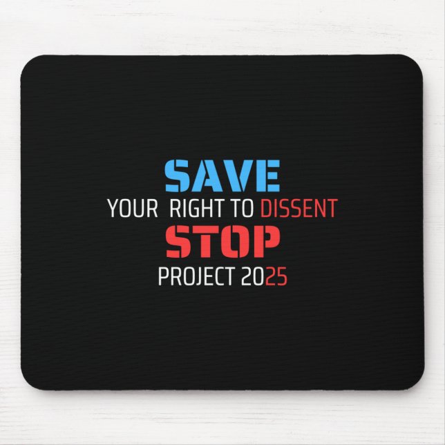 Save Your Right To Dissent Stop Project 2025  Mouse Pad (Front)