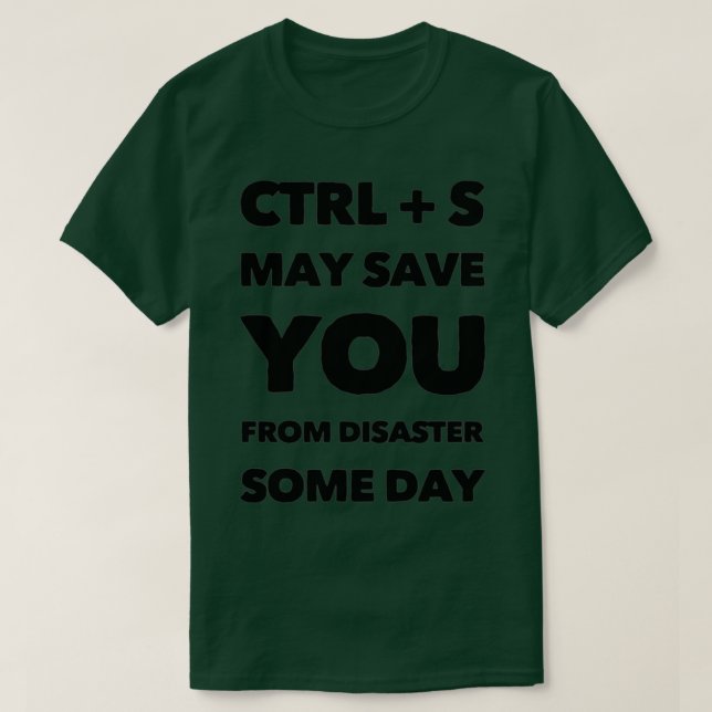 Save your work regularly T-Shirt (Design Front)