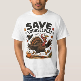 Save Yourself! Funny Thanksgiving Turkey T-Shirt