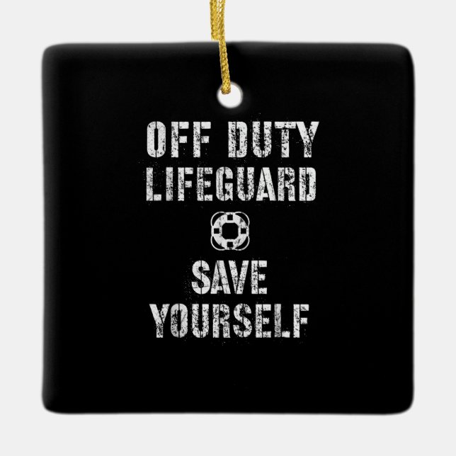 Save Yourself Lifeguard Swimming Pool Guard Off Ceramic Ornament (Front)