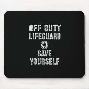 Save Yourself Lifeguard Swimming Pool Guard Off Mouse Pad
