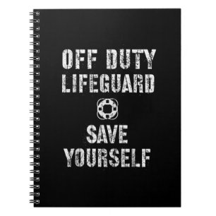 Save Yourself Lifeguard Swimming Pool Guard Off Notebook
