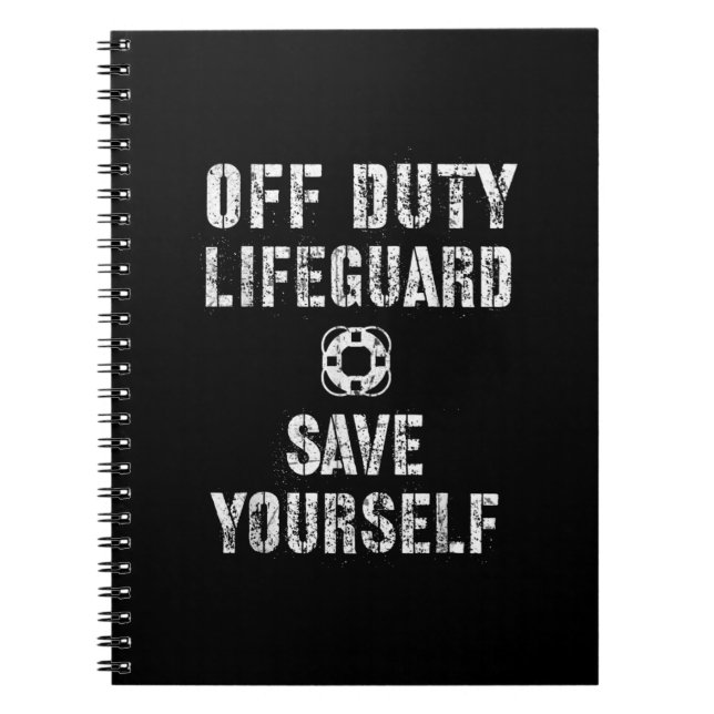 Save Yourself Lifeguard Swimming Pool Guard Off Notebook (Front)