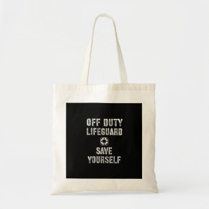 Save Yourself Lifeguard Swimming Pool Guard Off Tote Bag