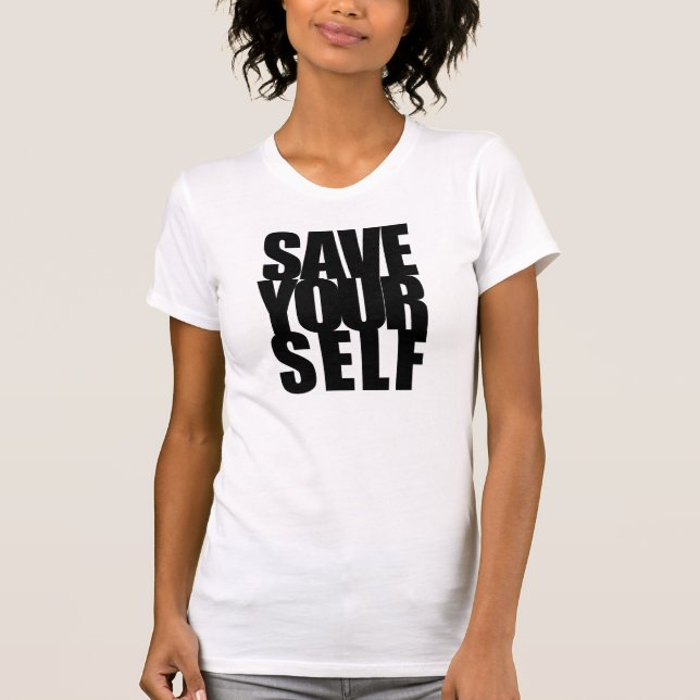 Save Yourself T-Shirt (Front)