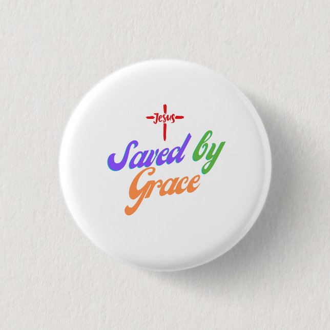 Saved by Grace by Jesus 3 Cm Round Badge (Front)