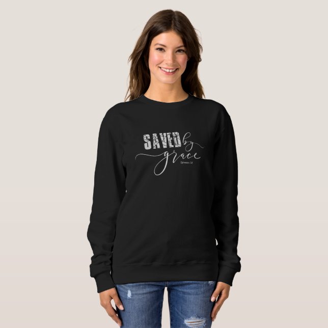 Saved by Grace Christian Scripture Sweatshirt (Front Full)