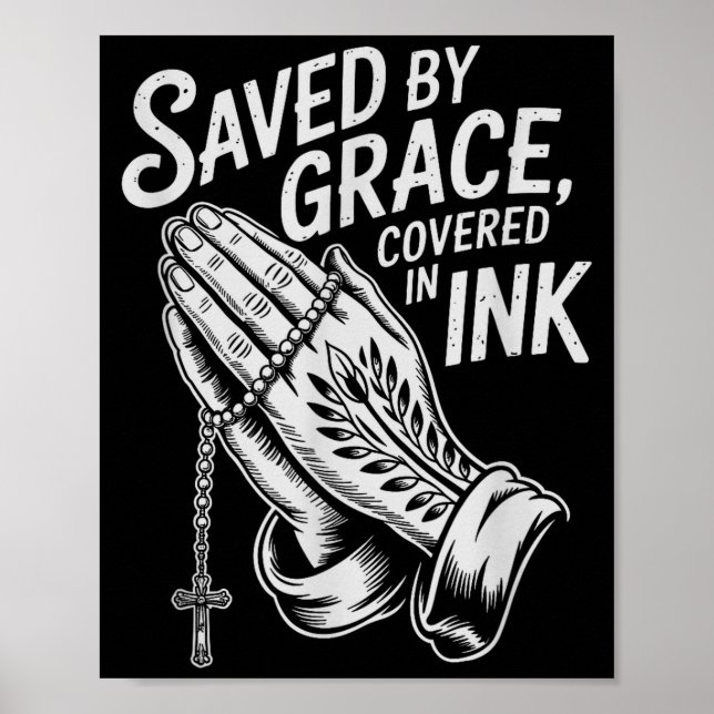 Saved By Grace Covered In Ink Christian Faith Inke Poster (Front)
